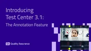 Test Center 3.1 Release: The Annotation Feature Explained | Qt Quality Assurance