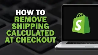 How To Remove Shipping Calculated at Checkout on Shopify (Quick Tutorial)