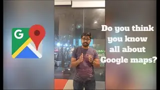 Do you think you know all about Google maps? Checkout these hidden features.