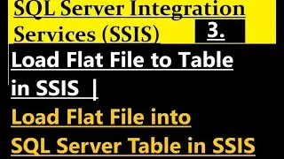 How to load Flat File to Table in SSIS