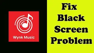 Fix Wynk Music App Black Screen Problem in Android