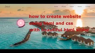 how to create website using html and css | slider in html and css | travel website html css |