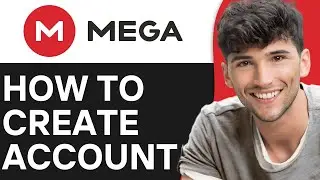 How to Create an Account on MEGA and Use It 2024 (Best Method)