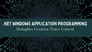 C Sharp Windows Programming Part6|DialogBox Creation|Timer ControlRavinder Gattu