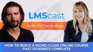 How to Build a Word Class Online Course that Students Complete with Dr. Carrie Rose