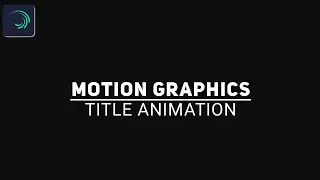 How To Make Cinematic Title Animation In Alight motion