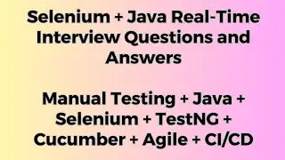 SDET - QA - SELENIUM + JAVA + TestNG + Cucumber Automation Testing Interview Questions & Answers