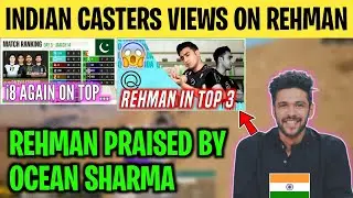 INDIAN CASTERS VIEWS ON REHMAN🥶 | Ocean Sharma Praises Rehman & Gravity😍 | i8 Number 1 Again😨