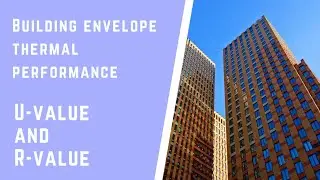 Building envelope thermal  performance, U-value and  R-value