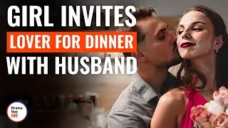 Girl Invites Lover For Dinner With Husband | @DramatizeMe