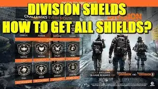 The Division: HOW TO GET ALL 4 SHIELDS | REWARDS | And more!