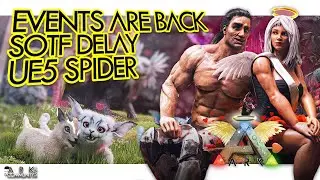 EVENTS ARE BACK!... kind of... SOTF Delay! ARK UE5 👀 - ARK Community News