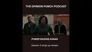 Raising Kanan season 3, Wrap up review with The Opinion Punch Podcast