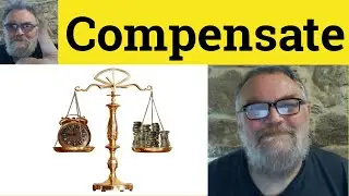 😎 Compensate Meaning - Compensation Defined - Compensate Examples - Compensation Definition