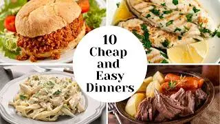 10 Cheap and Easy Dinner Recipes Your Family Will Love - Save Money on Groceries