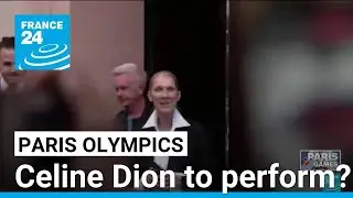 Celine Dion to perform at Paris Olympics? • FRANCE 24 English