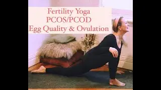 YOGA for FERTILITY PCOS/PCOD Egg Quality & Ovulation with YogaYin