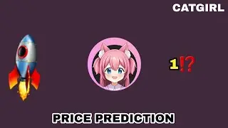 CATGIRL TOKEN TO THE MOON ! CATGIRL PRICE PREDICTION 1⁉️