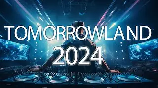 Tomorrowland 2024 - La Mejor Música Electrónica 2024 - Lo Mas Nuevo - Electrónica Mix