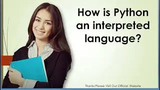 How is Python an interpreted language