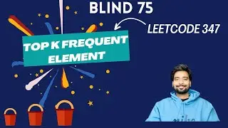 Leetcode #347 : Top K Frequent Elements | Using Min/Max Heap| Bucket Sort| Microsoft