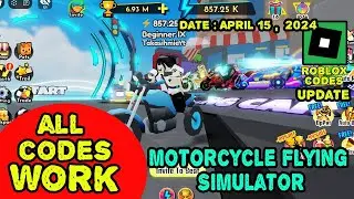 All Codes Work Motorcycle Flying Simulator Roblox, April 15, 2024 #roblox