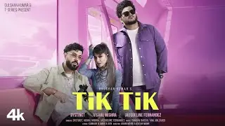 TIK TIK : DYSTINCT, Vishal Mishra, Jacqueline F | Tanishk, Kumaar, Amrita, YAM, Unleaded | Bhushan K