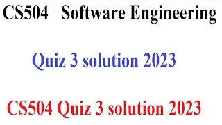 CS504   Software Engineering 1 Quiz 3 solution 2023  CS504 Quiz 3 solution 2023