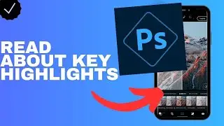 Where to read about key highlights in the Adobe Photoshop app?