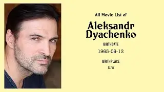 Aleksandr Dyachenko Movies list Aleksandr Dyachenko| Filmography of Aleksandr Dyachenko