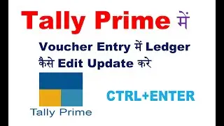 How to Alter Edit Modify Ledger in Voucher Entry Tally Prime | Ctrl+Enter Direct Ledger  update