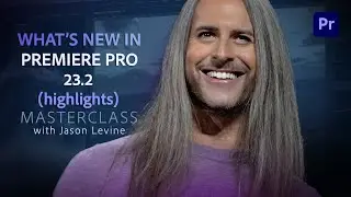 Video Masterclass | What's New in Premiere 23.2 (highlights)