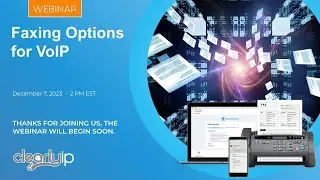 [ClearlyIP Webinar] Faxing Options for VoIP  - Dec 7, 2023