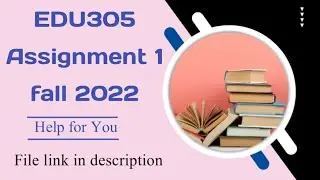 EDU305 Assignment solution 1, 2022/edu305 assignment #vu #gdb #helpforyou