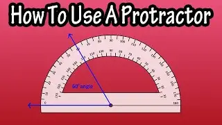 How To Use A Protractor To Measure And Draw Angles Explained From The Right And Left Side
