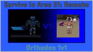 Survive in Area 51: Remake - Me V.S. Orthadon