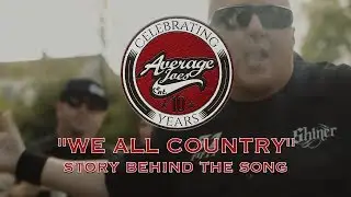 We All Country (Story Behind The Song) | Average Joes: 10 Years | Episode 8