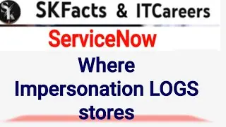 Impersonation LOGs || servicenow || Skfacts || #servicenow #skfacts