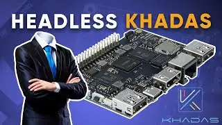 Headless Khadas VIM or EDGE | How to