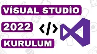 Visual Studio Kurulum Nasıl Yapılır | Visual Studio 2022 Kurulum