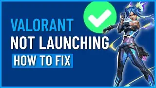 VALORANT NOT LAUNCHING (FIXED) | How to Fix Valorant Not Opening