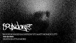 Boundaries - Blood Soaked Salvation (ft. Matt Honeycutt)