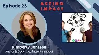 Mastering the Art of 'Acting with Impact' with Kimberly Jentzen