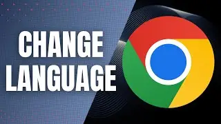 How To Change Google Chrome's Language