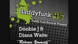 Doobie J feat. Diana Waite - Release Yourself (Robert Rivera & Nicolas Bassi Alternative Mix)