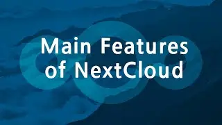 Main features of NextCloud for beginners