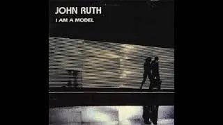 John Ruth - I Am A Model (1981 US Cold Wave/Minimal Synth)