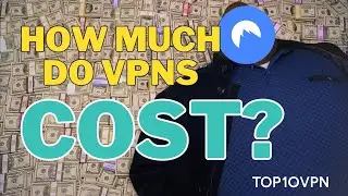 How Much does a VPN Cost? | How Much Should You Spend? | Can You Get One for Free?