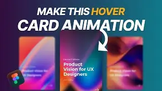 How to Create Figma Card Animation Like a Pro