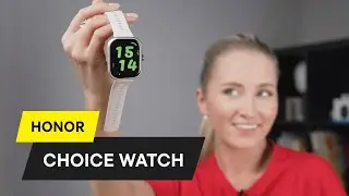 ФИШКИ HONOR CHOICE WATCH, ЗА КОТОРЫЕ Я ИХ ПОЛЮБИЛА